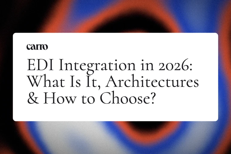 EDI Integration in 2026: What Is It, Architectures & How to Choose?